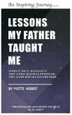 Lessons my father taught me: &quote;Whatever job or position your in be an Asset&quote;