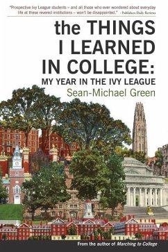 The Things I Learned in College: My Year in the Ivy League - Green, Sean-Michael