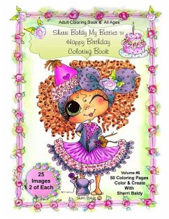 Sherri Baldy My-Besties Birthday Coloring Book: Sherri Baldy My-Besties Birthday Coloring Book For Adults and all ages: Now Sherri Baldy's Fan Favorit - Baldy, Sherri Ann