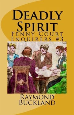 Deadly Spirit: Penny Court Enquirers #3 - Buckland, Raymond