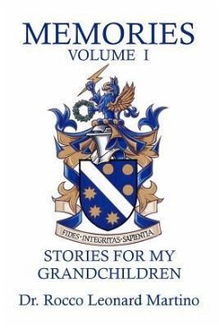 Memories - Volume I: Stories for my Grandchildren - Martino, Rocco Leonard