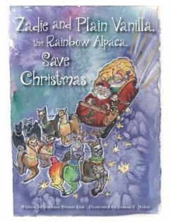 Zadie and Plain Vanilla, the Rainbow Alpaca, Save Christmas - Ziek, Barbara Blount