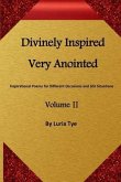 Divinely Inspired Very Anointed: Inspirational Poems for Different Occasions and Life Situations