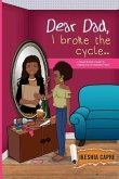 Dear Dad, I Broke the Cycle..: A Grown Woman's Guide to Getting over an Absentee Father