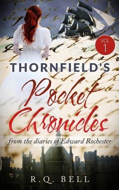 Thornfield's Pocket Chronicles, Vol. 1: From the Diaries of Edward Rochester - Bell, Rq