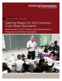 Getting Ready for the Common Core State Standards: Experiences of CPS Teachers and Administrators Preparing for the New Standards - Cowhy, Jennifer R.; Gwynne, Julia A.