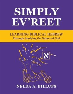 Simply Ev'reet Learning Biblical Hebrew Through Studying the Names of God - Billups M. Ed, Nelda a.