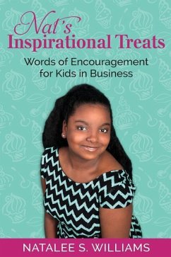 Nat's Inspirational Treats: Words of Encouragement For Kids In Business - Williams, Natalee S.