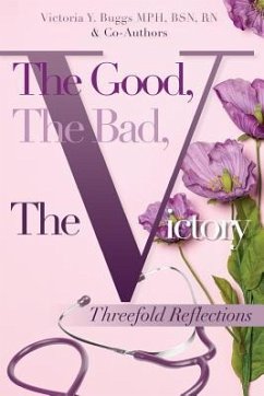 The Good, The Bad, The Victory: Threefold Reflections - Buggs, Victoria y.