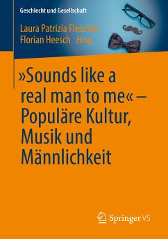 „Sounds like a real man to me“ – Populäre Kultur, Musik und Männlichkeit (eBook, PDF)