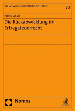 Die Rückabwicklung im Ertragsteuerrecht (eBook, PDF) - Schulz, Patrick