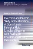 Proteomic and Ionomic Study for Identification of Biomarkers in Biological Fluid Samples of Patients with Psychiatric Disorders and Healthy Individuals (eBook, PDF)
