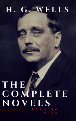 H. G. Wells : The Complete Novels (The Time Machine, The Island of Doctor Moreau,Invisible Man...) (eBook, ePUB) - Wells, H. G.; Time, Reading