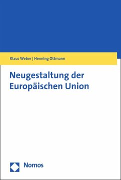 Neugestaltung der Europäischen Union (eBook, PDF) - Weber, Klaus; Ottmann, Henning