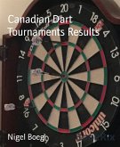 Canadian Dart Tournaments Results (eBook, ePUB)