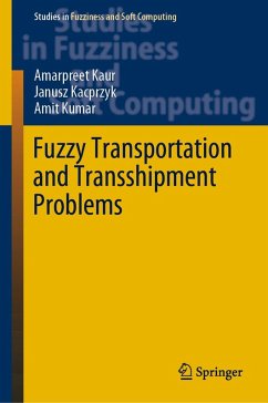 Fuzzy Transportation and Transshipment Problems (eBook, PDF) - Kaur, Amarpreet; Kacprzyk, Janusz; Kumar, Amit