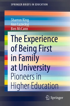 The Experience of Being First in Family at University (eBook, PDF) - King, Sharron; Luzeckyj, Ann; McCann, Ben