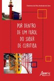 Por Dentro de Um Farol do Saber de Curitiba (eBook, ePUB)