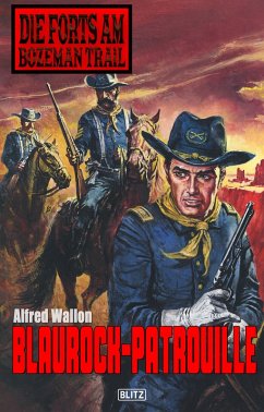 Cover Die Forts am Bozeman Trail 01: Blaurock-Patrouille (eBook, ePUB)