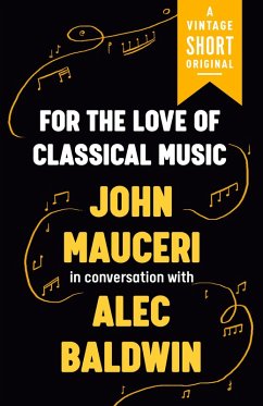 For the Love of Classical Music (eBook, ePUB) - Mauceri, John; Baldwin, Alec