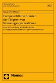Europarechtliche Grenzen der Tätigkeit von Normungsorganisationen (eBook, PDF)