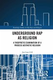 Underground Rap as Religion (eBook, ePUB)
