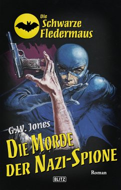 Die schwarze Fledermaus 23: Die Morde der Nazi-Spione (eBook, ePUB) - Jones, G.W.