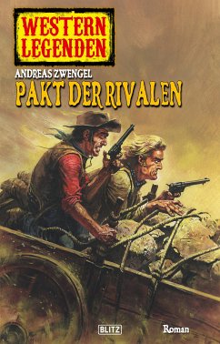 Western Legenden 14: Pakt der Rivalen (eBook, ePUB) - Zwengel, Andreas