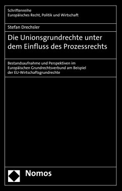 Die Unionsgrundrechte unter dem Einfluss des Prozessrechts (eBook, PDF) - Drechsler, Stefan