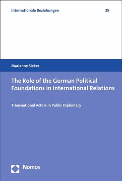 The Role of the German Political Foundations in International Relations (eBook, PDF) Cover The Role of the German Political Foundations in International Relations (eBook, PDF)