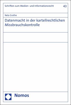 Datenmacht in der kartellrechtlichen Missbrauchskontrolle (eBook, PDF) - Grothe, Nela