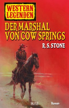 Western Legenden 11: Der Marshal von Cow Springs (eBook, ePUB) - Stone, R.S.