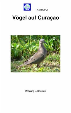 AVITOPIA - Vögel auf Curaçao (eBook, ePUB) - Daunicht, Wolfgang