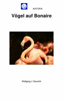 AVITOPIA - Vögel auf Bonaire (eBook, ePUB) - Daunicht, Wolfgang