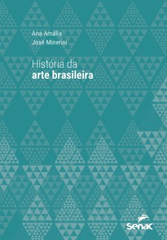 História da arte brasileira (eBook, ePUB) - Amália, Ana; Minerini, José