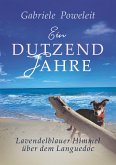 Ein Dutzend Jahre. Lavendelblauer Himmel über dem Languedoc (eBook, ePUB)