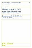 Die Nutzung von Land nach römischem Recht (eBook, PDF)