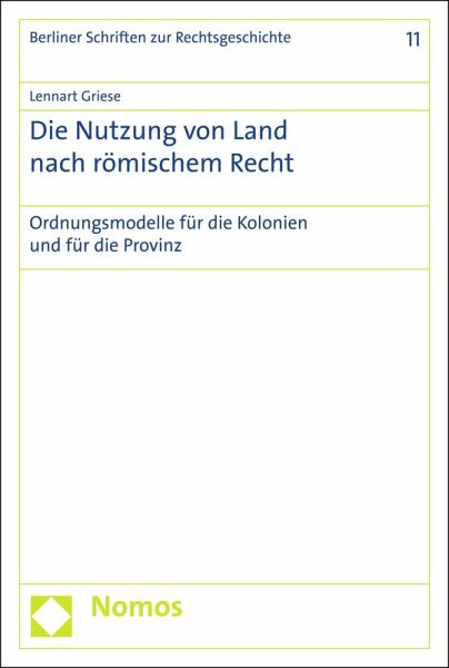 Die Nutzung von Land nach römischem Recht (eBook, PDF)
