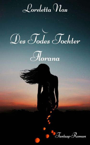 Des Todes Tochter - Florana (eBook, ePUB) Des Todes Tochter - Florana (eBook, ePUB)