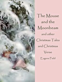 The Mouse and the Moonbeam (eBook, ePUB) - Field, Eugene