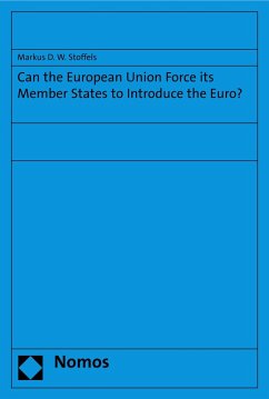 Can the European Union Force its Member States to Introduce the Euro? (eBook, PDF) - Stoffels, Markus D. W.