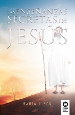 Las enseñanzas secretas de Jesús (eBook, ePUB) - Lizón, María