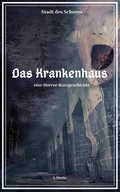 Die Stadt des Schnees - Das Krankenhaus (eBook, ePUB) - Hawke, L.