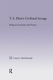 T.S. Eliot's Civilized Savage (eBook, ePUB)