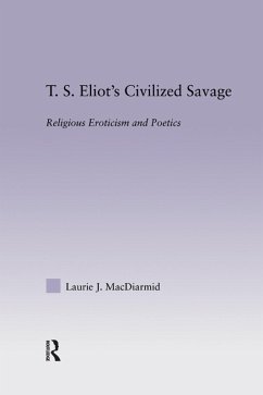 T.S. Eliot's Civilized Savage (eBook, PDF) - MacDiarmid, Laurie