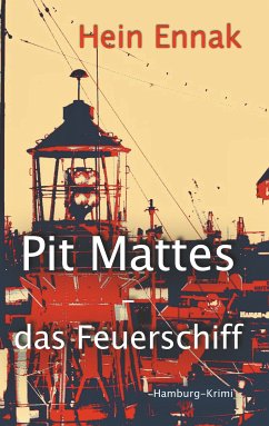 Pit Mattes - das Feuerschiff (eBook, ePUB) - Ennak, Hein