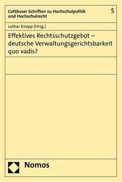 Effektives Rechtsschutzgebot - deutsche Verwaltungsgerichtsbarkeit quo vadis? (eBook, PDF)