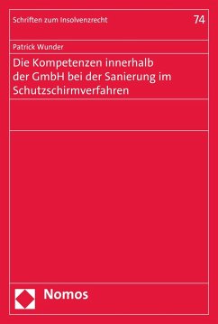 Die Kompetenzen innerhalb der GmbH bei der Sanierung im Schutzschirmverfahren (eBook, PDF) - Wunder, Patrick