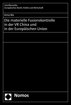 Die materielle Fusionskontrolle in der VR China und in der Europäischen Union (eBook, PDF) - Ma, Anna