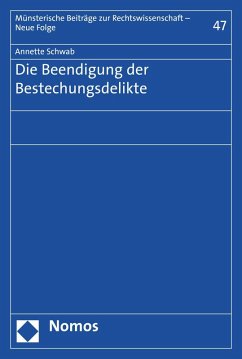 Die Beendigung der Bestechungsdelikte (eBook, PDF) - Schwab, Annette